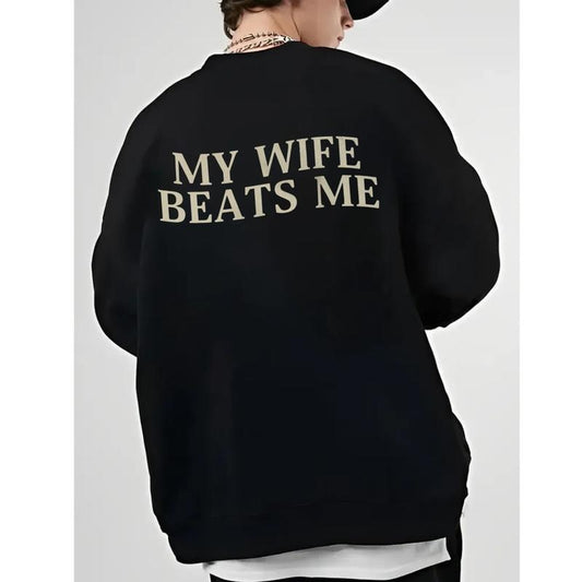 My Wife Beats Me Sweatshirt, Funny Saying Shirt, Valentine Gift For Husband, Matching Couple, Humorous Hoodie, Unisex Crewneck Pullover Tee, Classic Streetwear