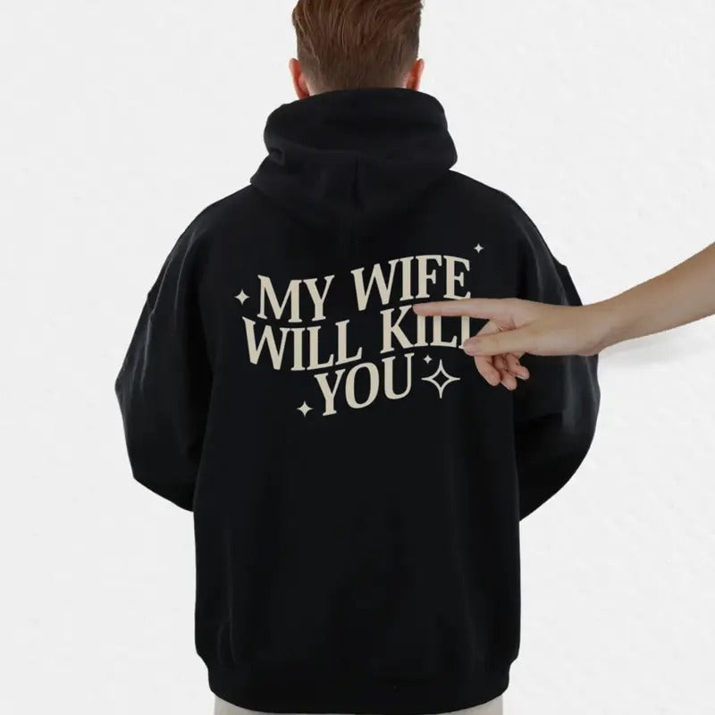 My Wife Will K*Ll You Sweatshirt, Funny Valentine Gift For Husband, Humorous Husband Shirt, Sarcastic Shirt, Unisex Crewneck Pullover Tee, Classic Streetwear