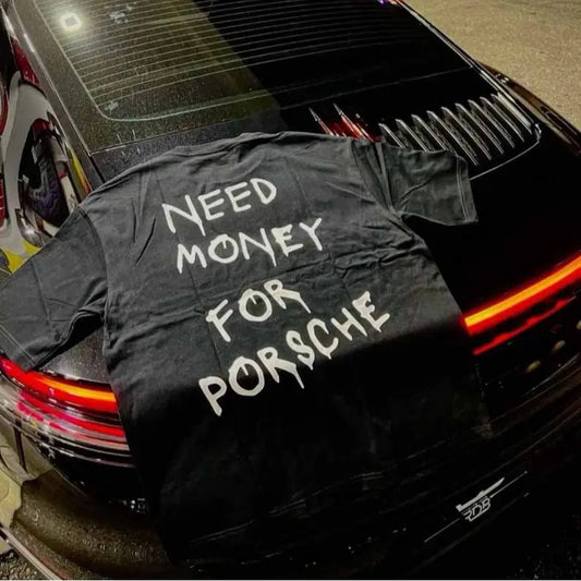 Need Money for Porsche T Shirt, Porsche shirt, Porsche lovers shirt
