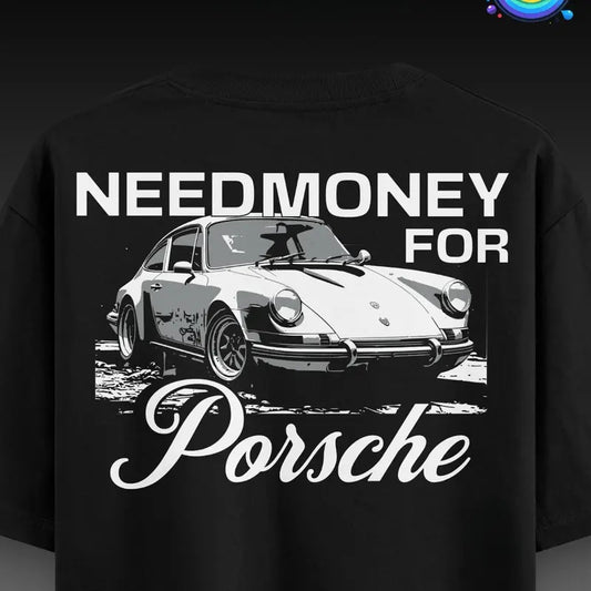 Need Money for Porsche shirt, car shirt, Graphic Tee, Car Lover Shirt, Porsche Enthusiast, Vintage Porsche shirt, porsche shirt, T-Shirt, More Colors