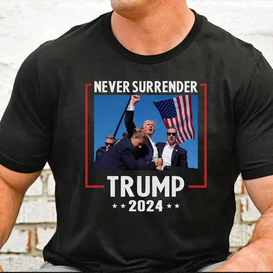 Never Surrender Trum 2024 Shirt, TRUM SHOT T-SHIRT, Pray For Trumm, Trumm Assassination, Make America Great Again, Unisex Classic Cotton Tee with Graphic Print in All Sizes, For Men, For Women