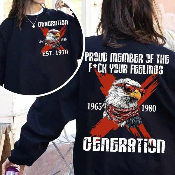 New Customize Gen X T-shirt, Eagles Proud Member Of The Fck Your Feelings T Hoodie, Inspired Funny Saying Sarcasm Quotes Sweatshirt, Badass Generation FAFOT Tee