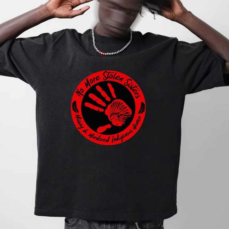 No More Stolen Sisters Shirts, I Wear Red for My Sisters, Murdered Women Shirt, Missing Women Tee, American Native Tshirts