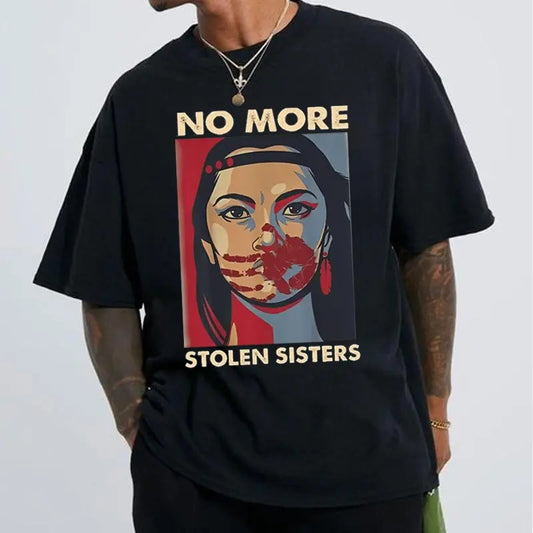 No More Stolen Sisters Tshirt, American Native Shirt, MMIW Shirt, Indigenous Red Hand, Wear Red For My Sister Shirt, No More Shirt, Stolen Sisters Shirt