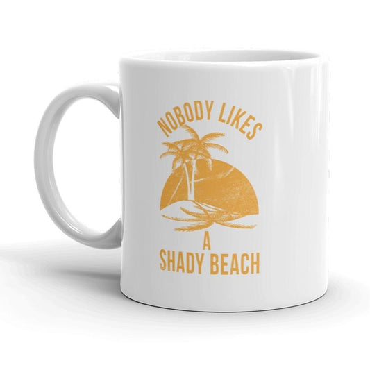 Nobody Likes A Shady Beach Mug FunnyCute Vacation Vintage Novelty Coffee Cup-11oz Funny Coffee Mugs Ceramic Printed Drinkware Cup