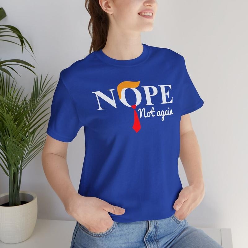Nope Not Again - Anti-Trump Political T-Shirt - Vote Democratic for Joe Biden 2024 Election