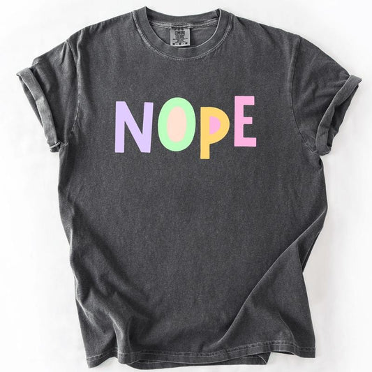 Nope, Colorful, Sassy, Sarcastic, Minimalist, Funny, Comfort Colors T-Shirt, Women's Comfort Colors Tee