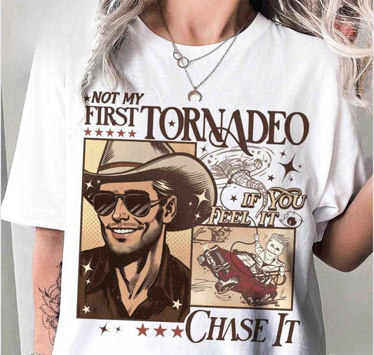 Not My First Tornadeo Shirt, Not My First Tornadeo Fan Art, Weather Lover and Storm Chaser Shirt, Meme Movie Shirt, if You Feel It Chase It, Full Sizes, Full Colors, Unisex T-shirt for Men and Women, Classic Menswear, Womenswear Comfort Cotton