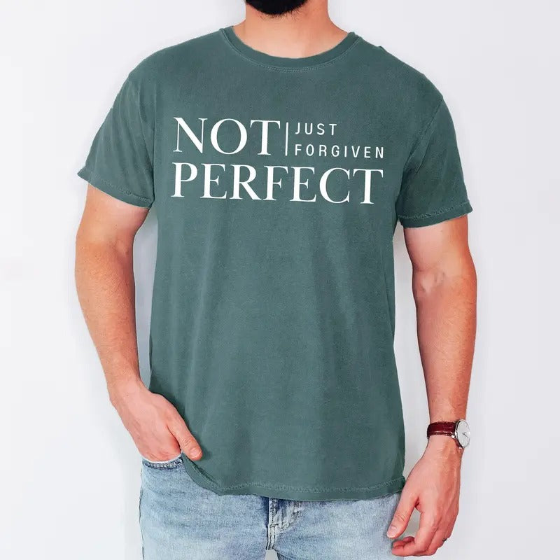 Not Perfect, Just Forgiven, Jesus, Christian, Religious, Gospel, Faith Tshirt, Comfort Colors Tshirt, Men's Tee