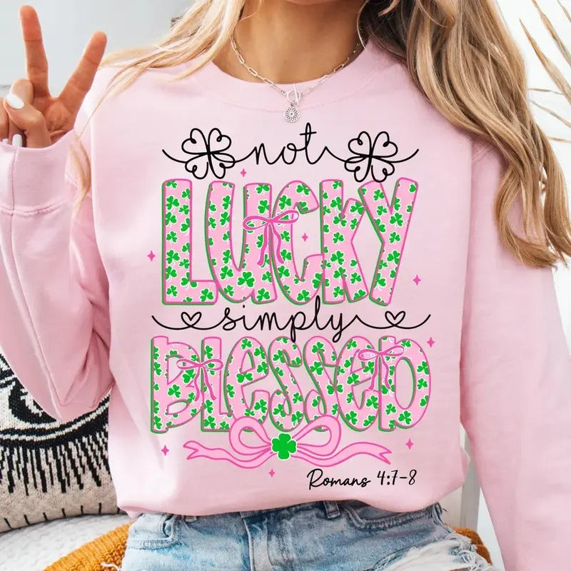 Not lucky simply blessed St Patrick's Day Coquette Crewneck Sweatshirt And Tee, St Patricks day Shirt, St Patrick, St Pattys day Shirt, Retro St Patrick day Womenswear