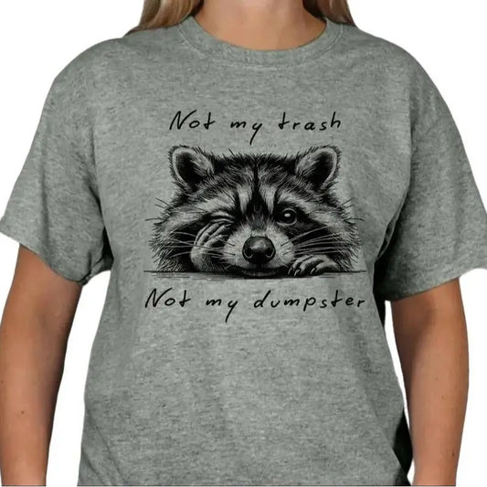 Not my Trash Not my Dumpster Softstyle Unisex sized T-shirt Casual Comfort