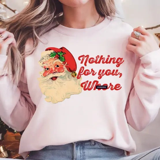 Nothing for you Santa Naughty List Sweatshirt Casual Comfort Pullover