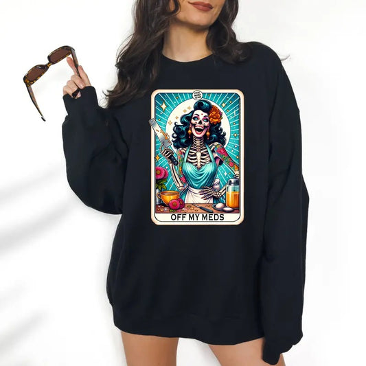 Off My Meds Hoodie- DTF Print, Unisex T-Shirt, Funny Tee, Funny Apparel, Gift Idea, Relaxed Fit, Casual Apparel, Cute Top, Great with Jeans, All Seasons, Fun Style, Comfortable Shirt