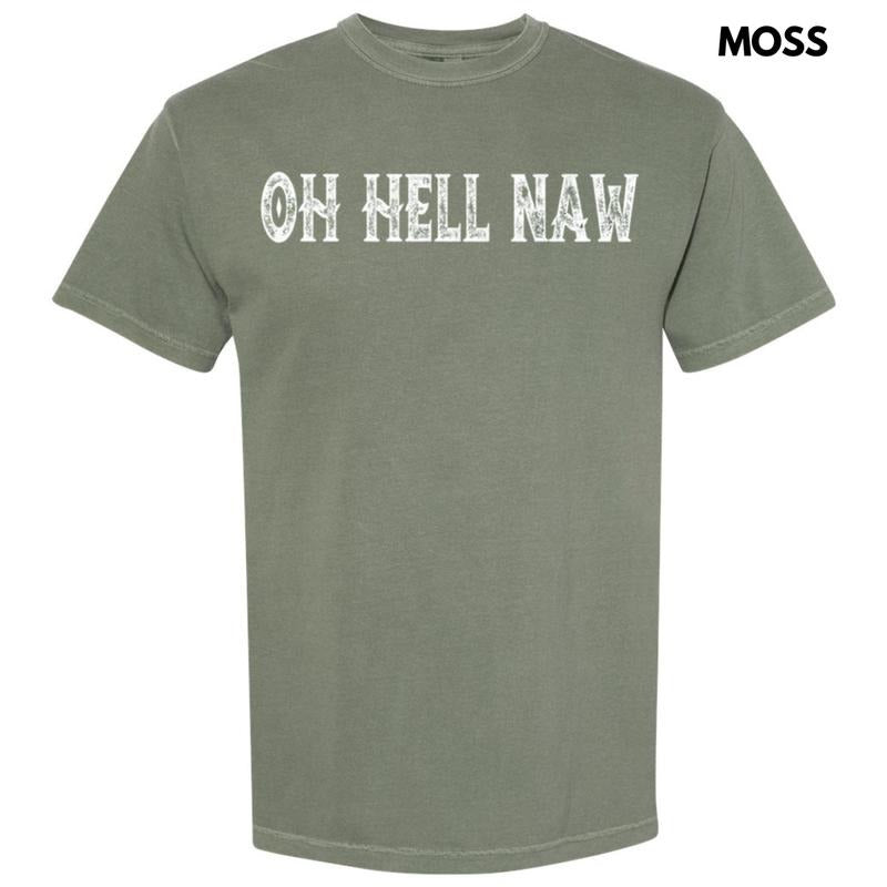 Oh Hell Naw Comfort Colors T-Shirt