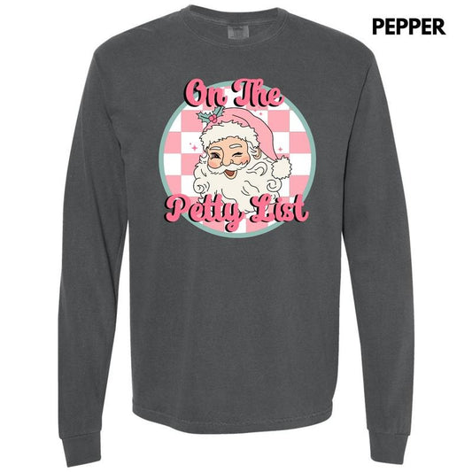On the Petty List Santa Long Sleeve Comfort Colors T-Shirt 'NLB'