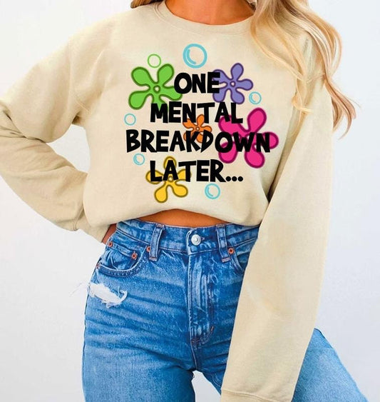 One Mental Breakdown Later Shirt, Mental Health Embroidered Shirt, Mental Breakdown Embroidery Sublimation Shirt