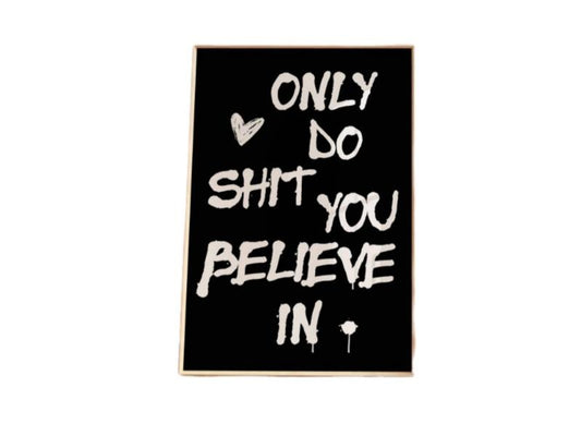 Only Do Shit You Believe In Poster, Trendy Black And White Poster, Retro 70s Wall Print, Inspirational Wall Art Print, Gifts For Family Friends Wall Art, Poster Prints No Frame, Wall Art Home Decor, Modern Wall Art, Gifts For Birthday Landscape Photo