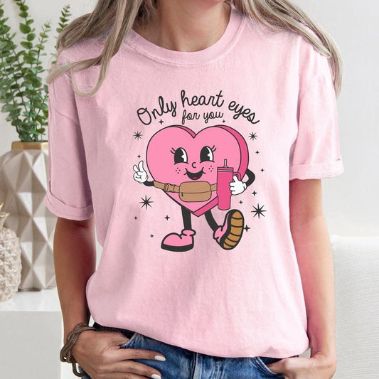 Only Heart Eyes For You, Pink Heart, Bougie, Boojee, Comfort Colors Tshirt, Valentine's Day, Valentine's Day Comfort Colors Tshirt, Women's Graphic Tee, Love, Heart, Cupid