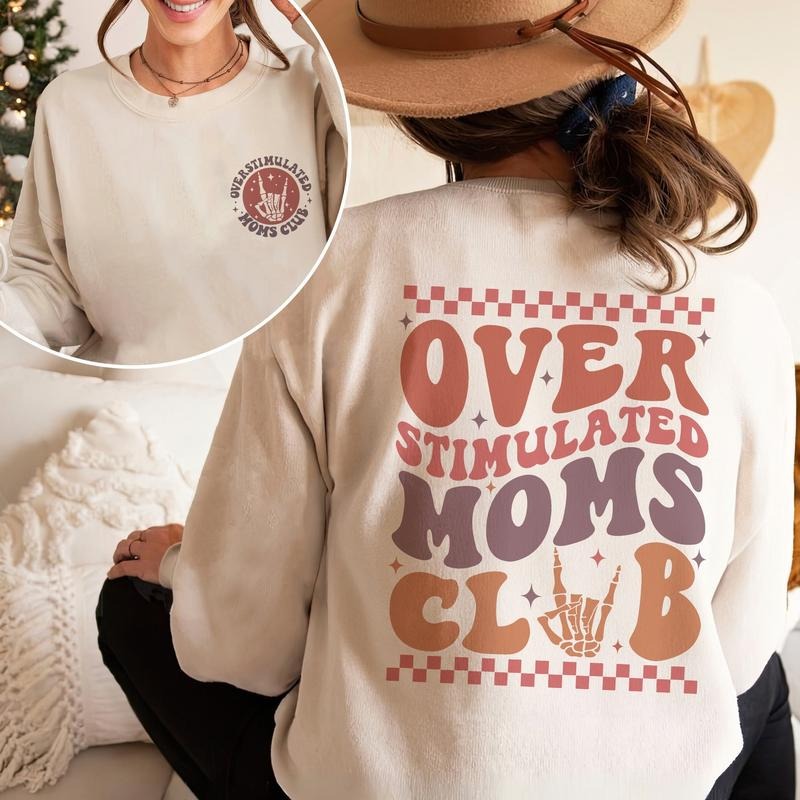 Over Stimulated Moms Club Sweatshirt Mom Life Shirt Cool Mom Tee Funny Mom Shirt Gift For Mom Mom Anxiety Shirt Moms Club Sweatshirt TK43GN