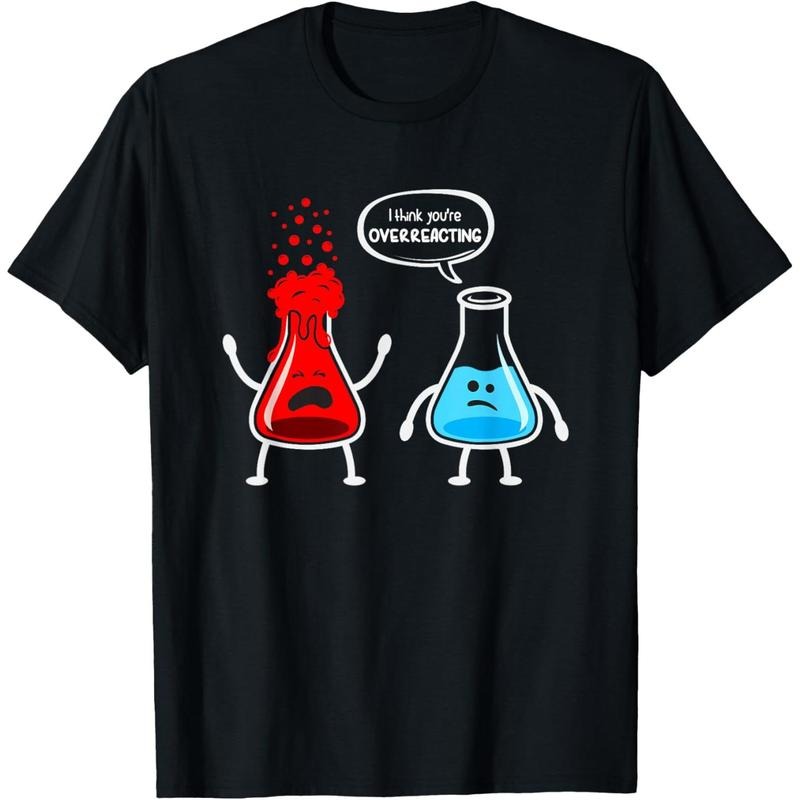 Overreacting" Funny Chemistry Nerd T-Shirt - Classic Fit, Round Neck, Short Sleeve, Black made in USA