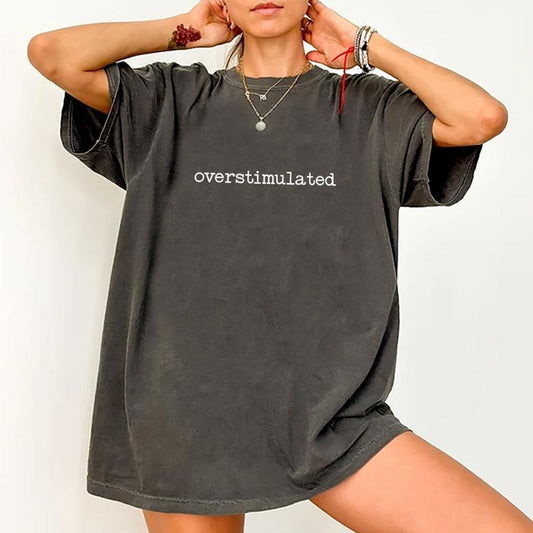 "Overstimulated Period Tees, Overstimulated Graphic Tee Women, Funny Unhinged Shirts For Women, Adult Humor T-Shirt, Women Outfit, Shirts For Mom, Mother's Day Gifts, Women's Tops, Womenswear, Cotton Fabric Relaxed Fit Chic Style "