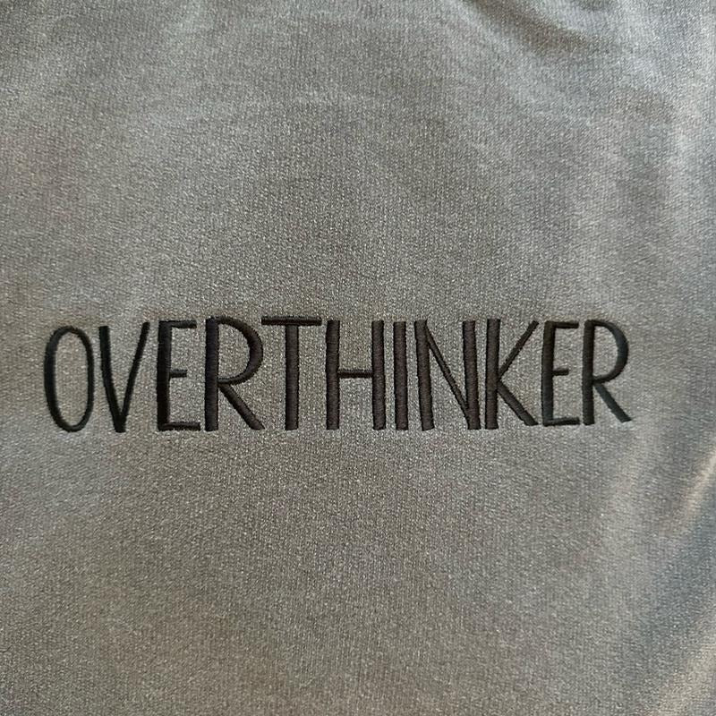 Overthinker Embroidered Custom Colors Tee Shirt