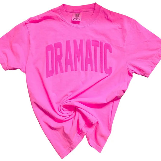 PUFF "DRAMATIC" or CUSTOM TEXT Adult Neon Pink Comfort colors T-shirt Womenswear Comfortable Fit