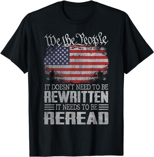 Patriotic Shirts For Men, US Flag Constitution of the USA Needs To Be Reread T-Shirt Menswear Top Casual Cotton Basic Fashion