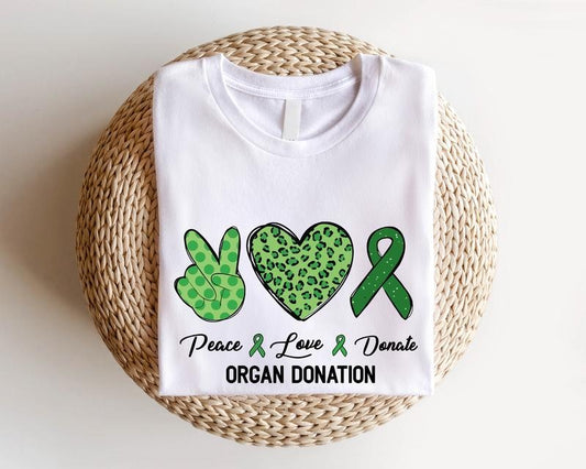 Peace Love Donate Shirt, Organ Donation Awareness T-shirt, Green Ribbon Tee, Transplant Warrior Shirt, Kidney Donor Short Sleeve, Donate Save Lives Shirt.