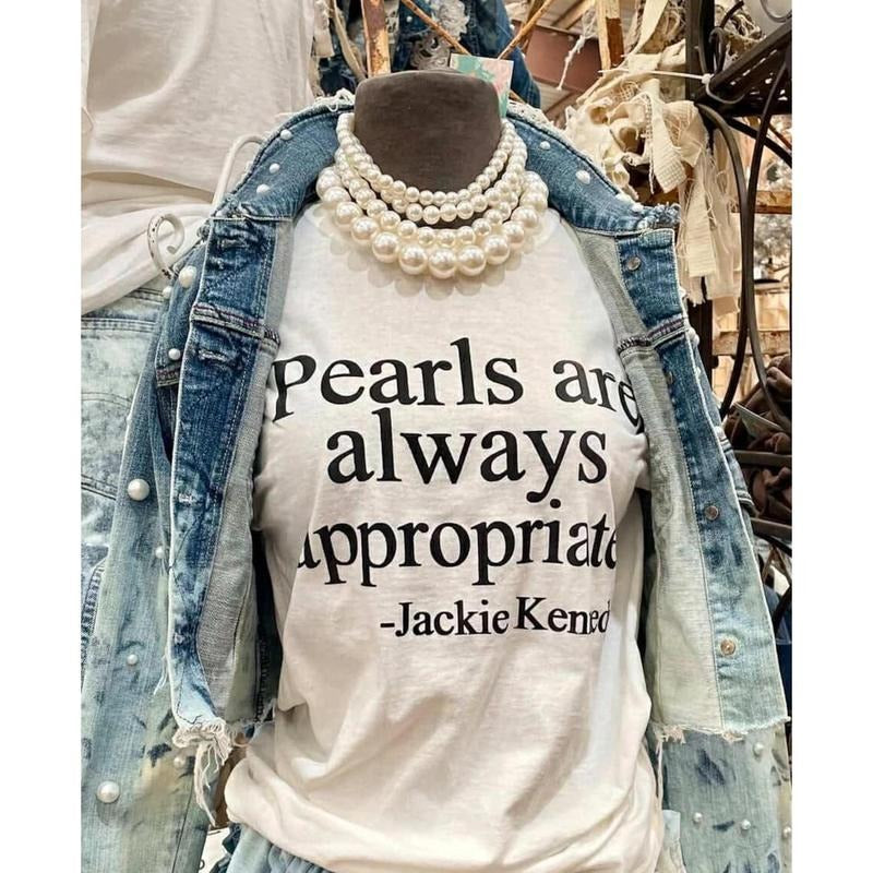 Pearls are Always Appropriate T-Shirt | Classic Pearl Graphic Tee | Stylish & Timeless Shirt for Every Occasion Comfort Fabric Top