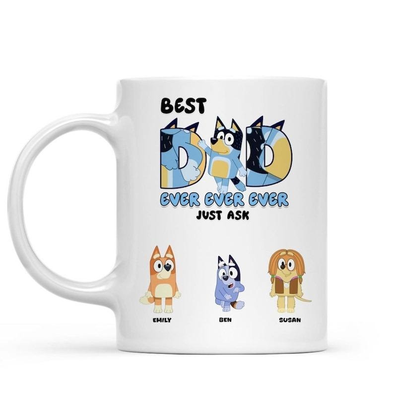 Personalized Bluey Mug - Best Dad Ever - Bluey Family - Happy Father's Day - Father's Day 2024 - Custom Free Mug