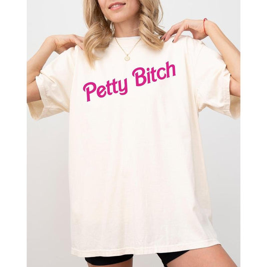 Petty Bitch, Funny, Vulgar, Sassy, Humorous, Pink, Comfort Colors Tshirt, Women's Comfort Color Tee, Tshirt