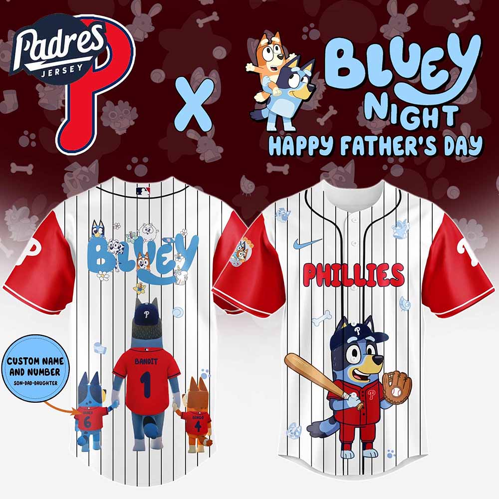 Philadelphia Phillies MLB x Bluey Happy Fathers Day Custom Baseball Jersey - Padres Jersey Oasis: Elevate Your Baseball Style Game