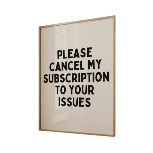 Please Cancel My Subscription To Your Issues Poster, Home Office Decor, Monochrome Print, Gifts For Bff Friends Wall Art, Poster Prints No Frame, Wall Art Home Decor, Vintage Poster Art, Gifts For Birthday Christmas