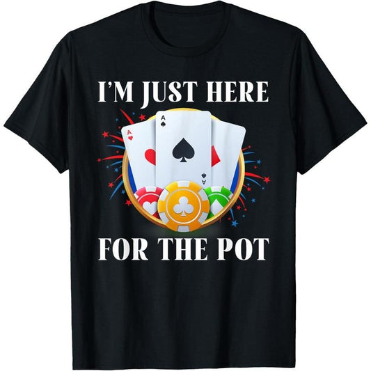 Poker Player I'M JUST HERE FOR THE POT Funny Vintage T-Shirt made in usa