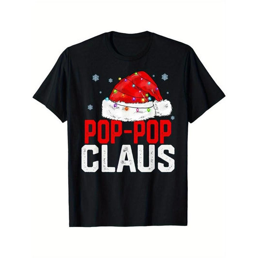 Pop-Pop Claus Funny Xmas Family Matching Grandpa Christmas T-Shirt Men's Cotton T-shirt with Enduring Round Neck Classic Prints  made in usa