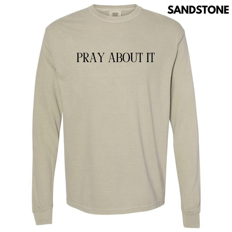 Pray About It Long Sleeve Comfort Colors T-Shirt 'NLB'