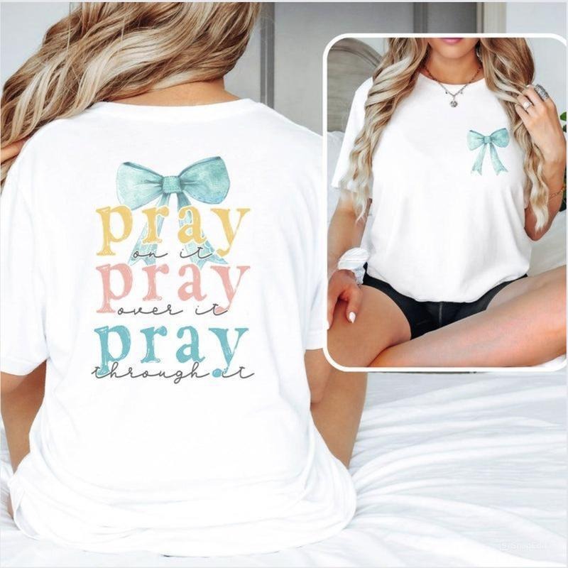 Pray Bow 2 sided T-shirt, Pray on it, Mother Day Shirt, over it, Jesus Lover Tee, Christian Church Tee Gifts Comfort Cotton Tshirt, Womenswear