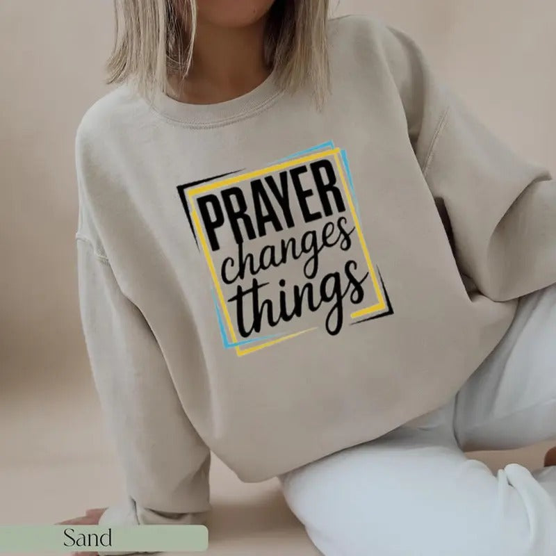 Prayer Changes Things Sweatshirt Casual Street Style Fleece Fabric Crewneck Pullover Sweatshirt Tops Trendy for Unisex, Perfect Gifts