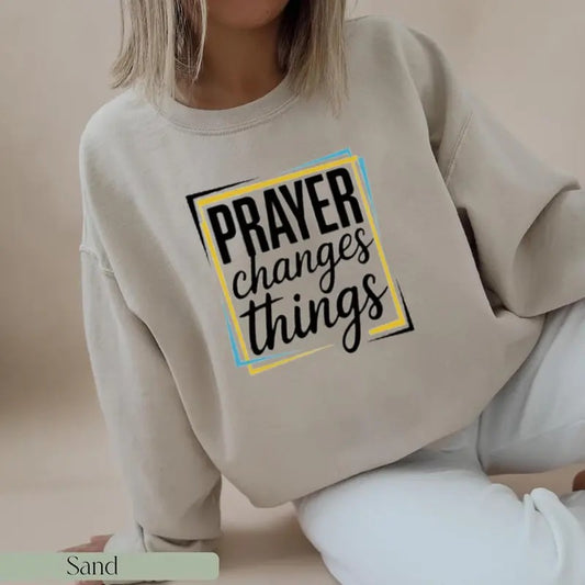 Prayer Changes Things Sweatshirt Casual Street Style Fleece Fabric Crewneck Pullover Sweatshirt Tops Trendy for Unisex, Perfect Gifts
