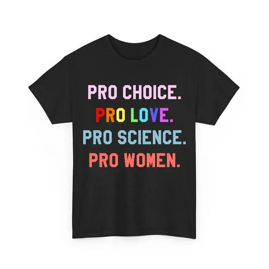 Pro Choice Pro Love - Science Women Unisex Shirts, Valentine Day Shirt, Valentine Gift, For Men, For Women Classic Cotton