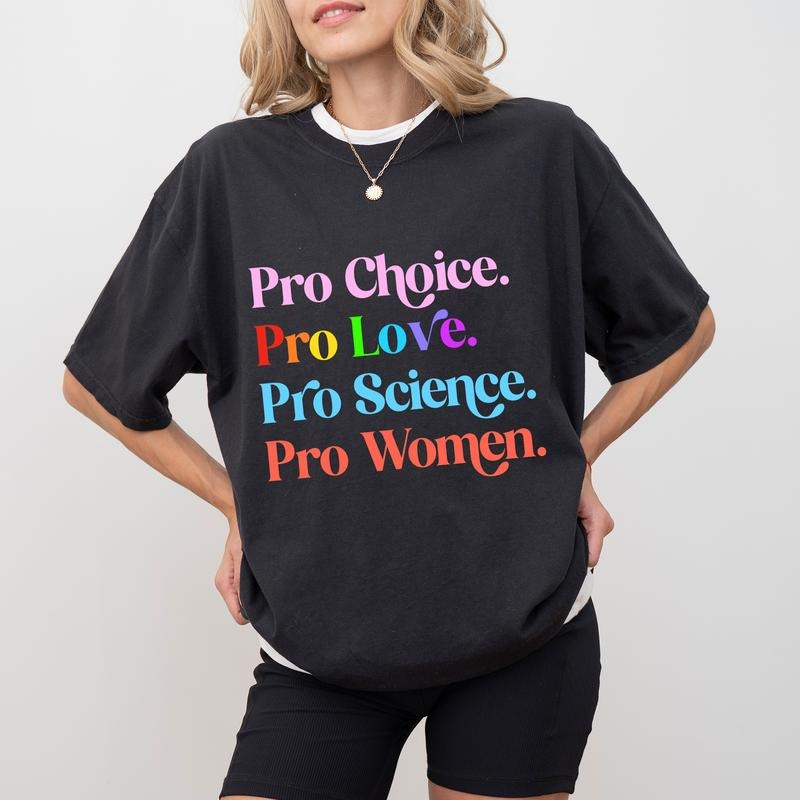 Pro Choice Pro Science Pro Women Comfort Colors Shirt, LGBTQ Tee, Equal Rights T-shirt, Support Women Activist Clothing