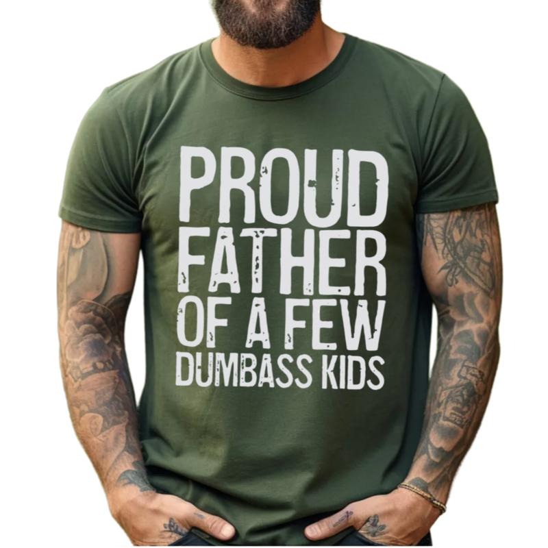 Proud Father Of A Few Dumbass Kids T Shirt, Funny Dad Shirt, Vintage Funny Daddy Tshirt, Gift For Father's Day, Unisex Crewneck Pullover Tee, Crewneck Top