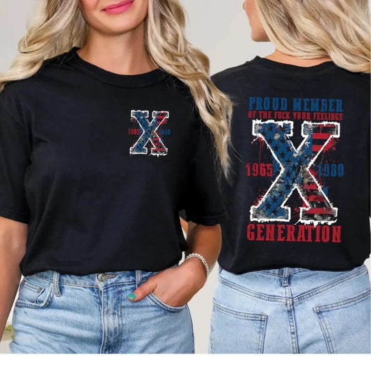 Proud Member Fck Your Feelings Generation T-Shirt DRG, 4th Of July T-Shirt DRG, Gen-X T-Shirt DRG, Trendy Front And Back T-Shirt, Independence Day Gift, USA Tee