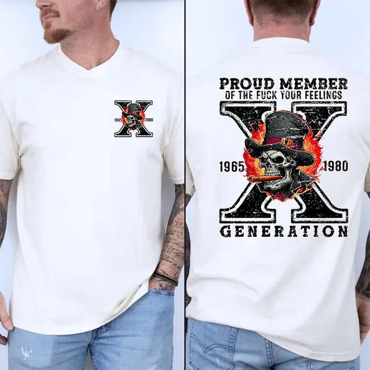 Proud Member Of The Fck You Feelings Generation X Skull Two Sides Shirt, Birthday Gift Idea, Gen X Shirt, Unisex Shirt, Casual Clothing Menswear Top