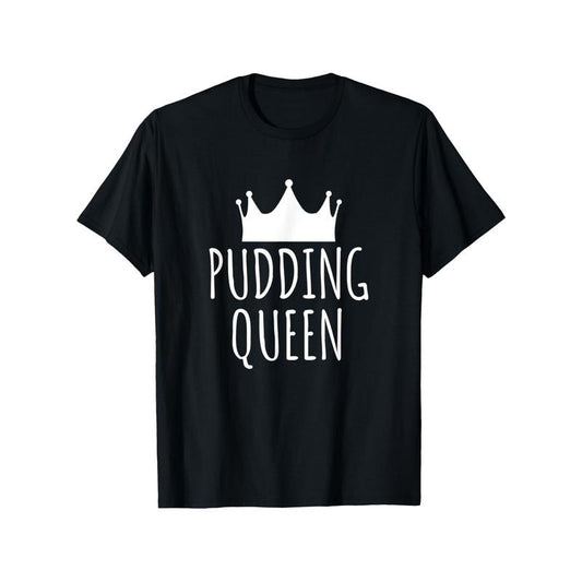 Pudding Queen T-Shirt - 100% Cotton, Casual Crew Neck, Short Sleeve, All-Season Comfort, Printed Graphic Tee for Men and Women, Regular Fit Made in USA
