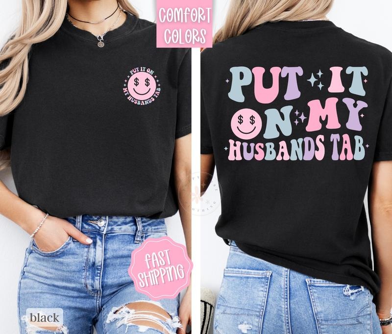 Put It On My Husbands Tab Shirt Comfort Colors, Wife Shirt, Oversized Graphic Tshirt, Funny Womens Shirt, Wife Life Shirt