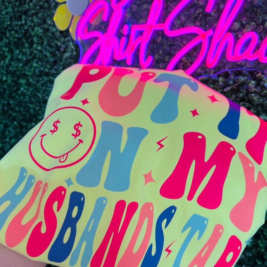 Put it on my husbands tab | neon yellow comfort colors t shirt