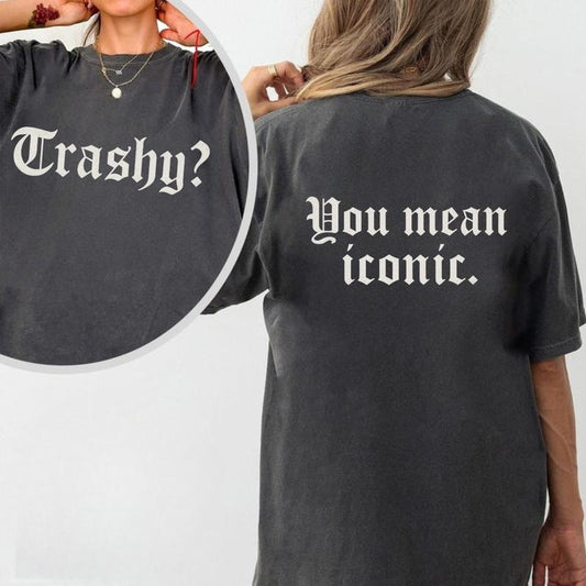 Retro Comfort Color Tattoos Are Trashy You Mean Iconic, Funny Sayings Tattoos Are Stupid Tee For Women, Gothic Tattoos Graphic Printed Tee, Anti Tattoos TShirt, Funny Gift For Tattoos Lover Tee