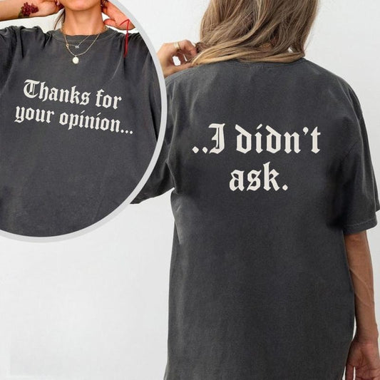 Retro Comfort Color Thanks For Your Opinion But I đin't Ask Shirt, Funny Sayings Tattoos Are Stupid Tee For Women, Gothic Tattoos Graphic Printed Tee, Anti Tattoos TShirt, Funny Gift For Tattoos Lover Tee